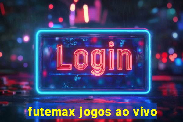 futemax jogos ao vivo